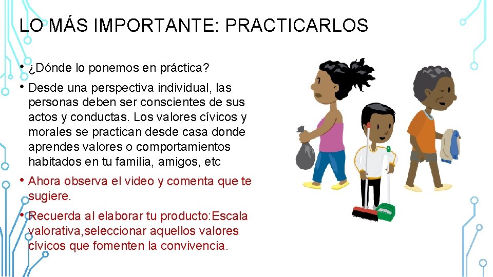 LO MÁS IMPORTANTE: PRACTICARLOS • ¿Dónde lo ponemos en práctica? • Desde una perspectiva