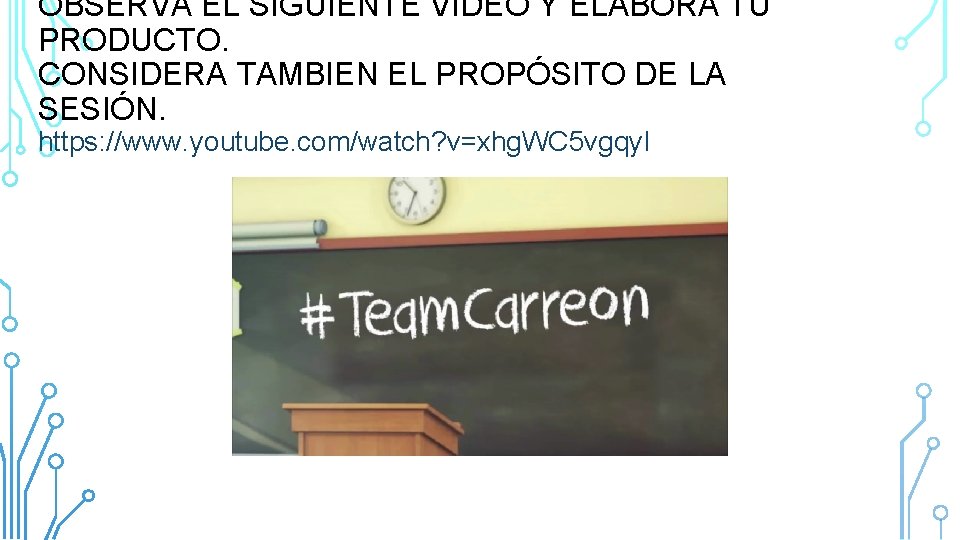 OBSERVA EL SIGUIENTE VIDEO Y ELABORA TU PRODUCTO. CONSIDERA TAMBIEN EL PROPÓSITO DE LA