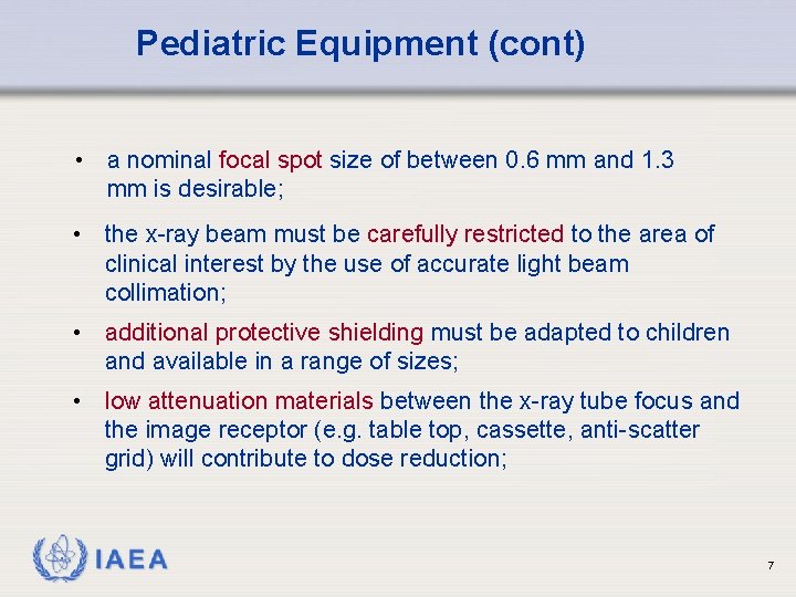 Pediatric Equipment (cont) • a nominal focal spot size of between 0. 6 mm
