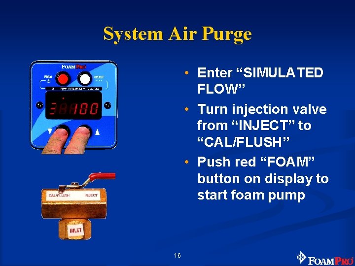 System Air Purge • Enter “SIMULATED FLOW” • Turn injection valve from “INJECT” to