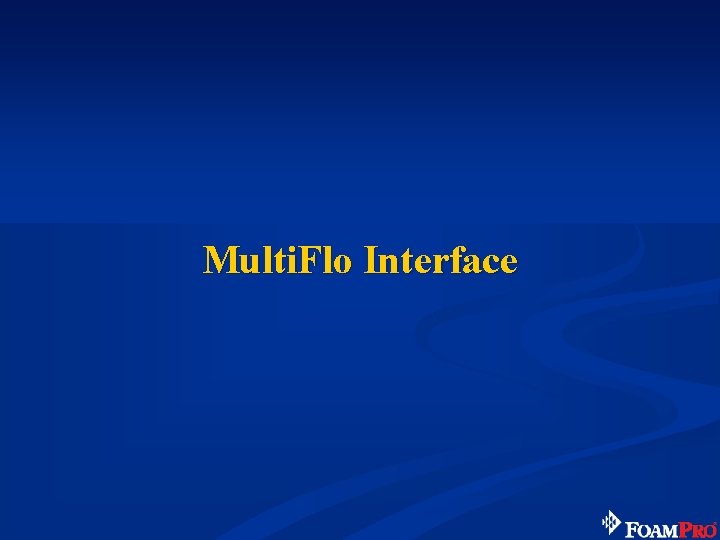 Multi. Flo Interface 
