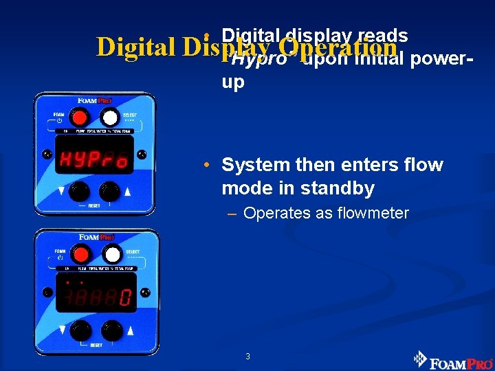  • Digital display reads Digital Display Operation “Hypro” upon initial powerup • System