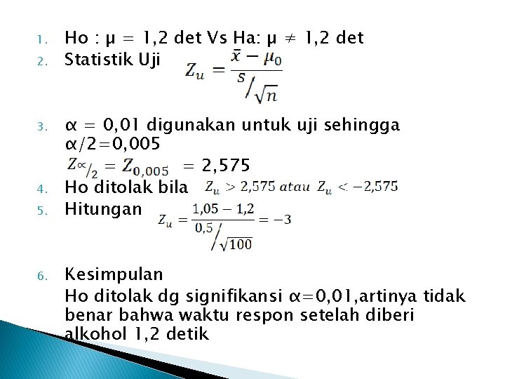 1. 2. 3. 4. 5. 6. Ho : µ = 1, 2 det Vs