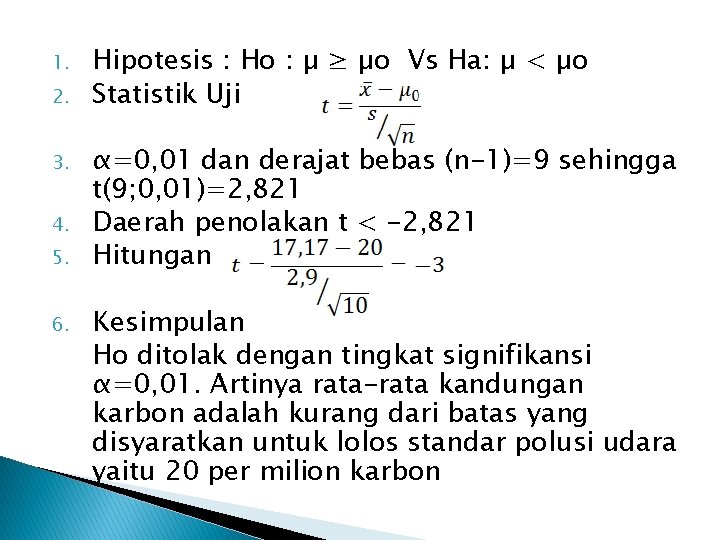 1. 2. 3. 4. 5. 6. Hipotesis : Ho : µ ≥ µo Vs