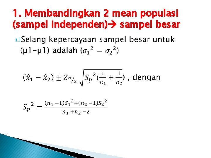 1. Membandingkan 2 mean populasi (sampel independen) sampel besar � 