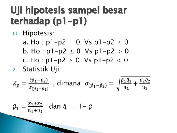 Uji hipotesis sampel besar terhadap (p 1 -p 1) � 