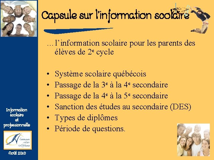 Capsule sur l’information scolaire …l’information scolaire pour les parents des élèves de 2 e