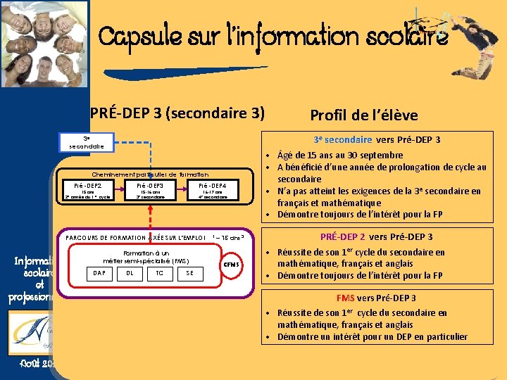 Capsule sur l’information scolaire PRÉ-DEP 3 (secondaire 3) 3 e secondaire vers Pré-DEP 3