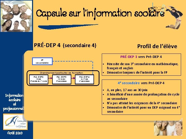 Capsule sur l’information scolaire PRÉ-DEP 4 (secondaire 4) PRÉ-DEP 3 vers Pré-DEP 4 4