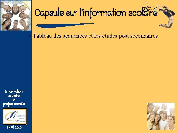Capsule sur l’information scolaire • Tableau des séquences et les études post secondaires Information