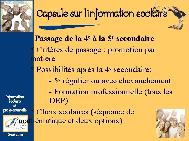 Capsule sur l’information scolaire Passage de la 4 e à la 5 e secondaire