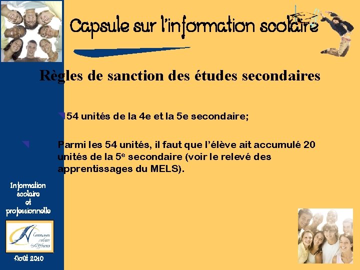 Capsule sur l’information scolaire Règles de sanction des études secondaires {54 unités de la