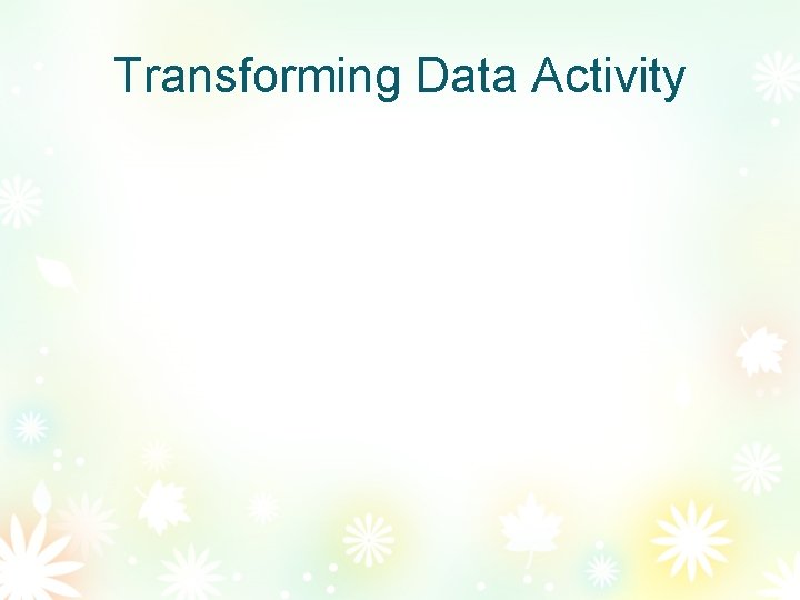 Transforming Data Activity 