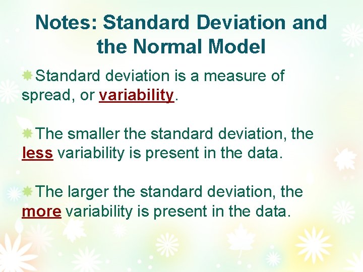 Notes: Standard Deviation and the Normal Model Standard deviation is a measure of spread,