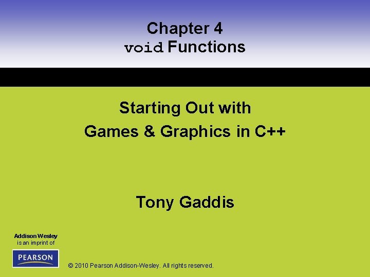 Chapter 4 void Functions Starting Out with Games