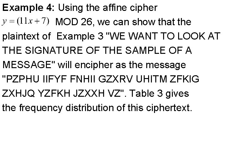 Example 4: Using the affine cipher MOD 26, we can show that the plaintext Example 4: Using the affine cipher MOD 26, we can show that the plaintext