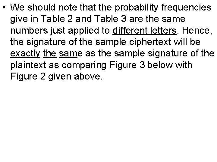 • We should note that the probability frequencies give in Table 2 and • We should note that the probability frequencies give in Table 2 and