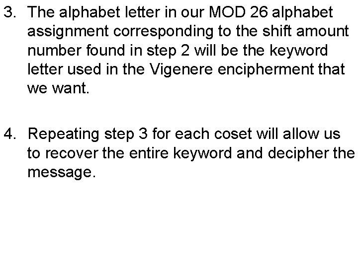 3. The alphabet letter in our MOD 26 alphabet assignment corresponding to the shift 3. The alphabet letter in our MOD 26 alphabet assignment corresponding to the shift