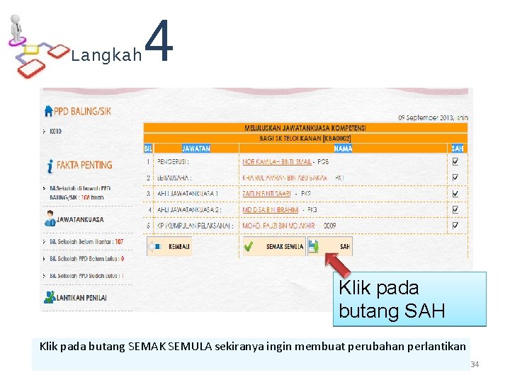 Langkah 4 Klik pada butang SAH Klik pada butang SEMAK SEMULA sekiranya ingin membuat