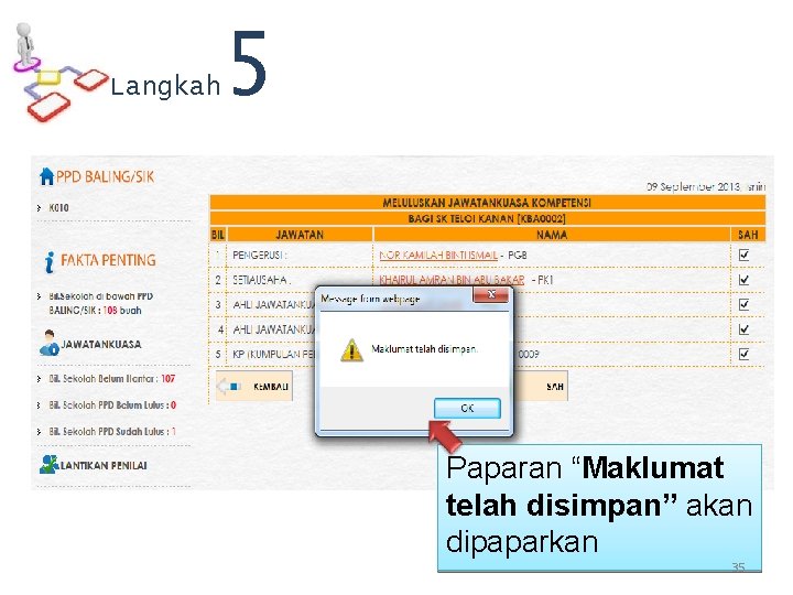 Langkah 5 Paparan “Maklumat telah disimpan” akan dipaparkan 35 