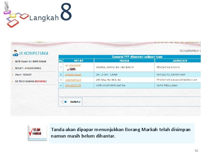 Langkah 8 Tanda akan dipapar menunjukkan Borang Markah telah disimpan namun masih belum dihantar.