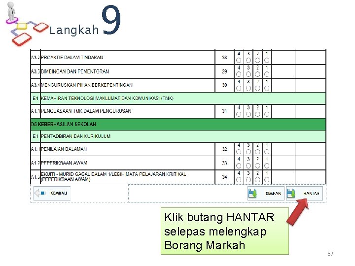 Langkah 9 Klik butang HANTAR selepas melengkap Borang Markah 57 