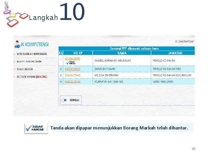 Langkah 10 Tanda akan dipapar menunjukkan Borang Markah telah dihantar. 58 