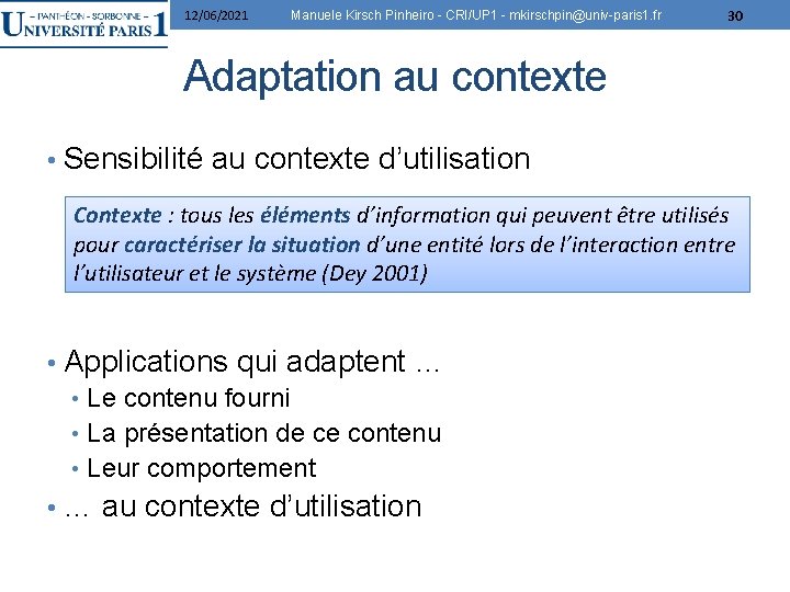 12/06/2021 Manuele Kirsch Pinheiro - CRI/UP 1 - mkirschpin@univ-paris 1. fr 30 Adaptation au