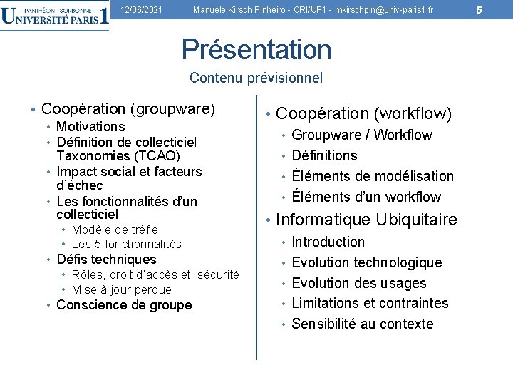 12/06/2021 Manuele Kirsch Pinheiro - CRI/UP 1 - mkirschpin@univ-paris 1. fr Présentation Contenu prévisionnel