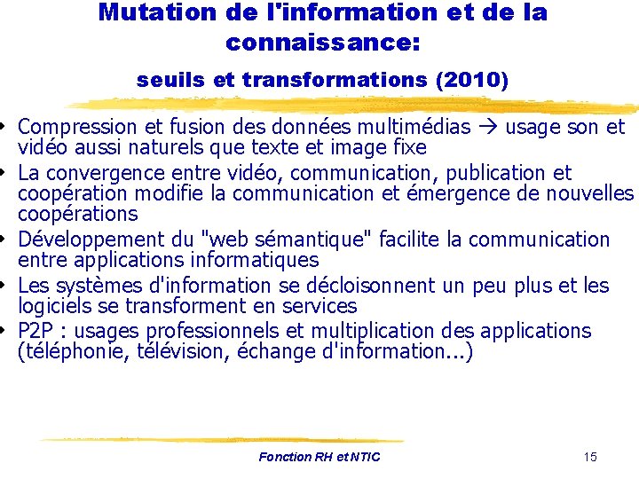 Mutation de l'information et de la connaissance: seuils et transformations (2010) w Compression et