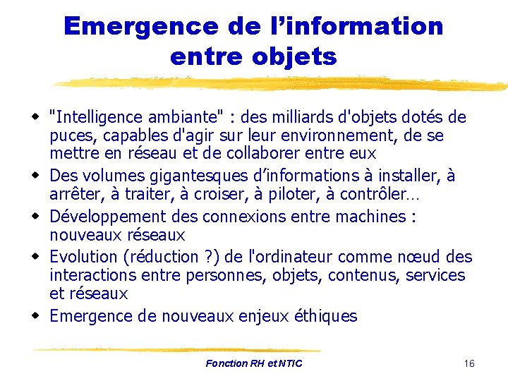 Emergence de l’information entre objets w "Intelligence ambiante" : des milliards d'objets dotés de