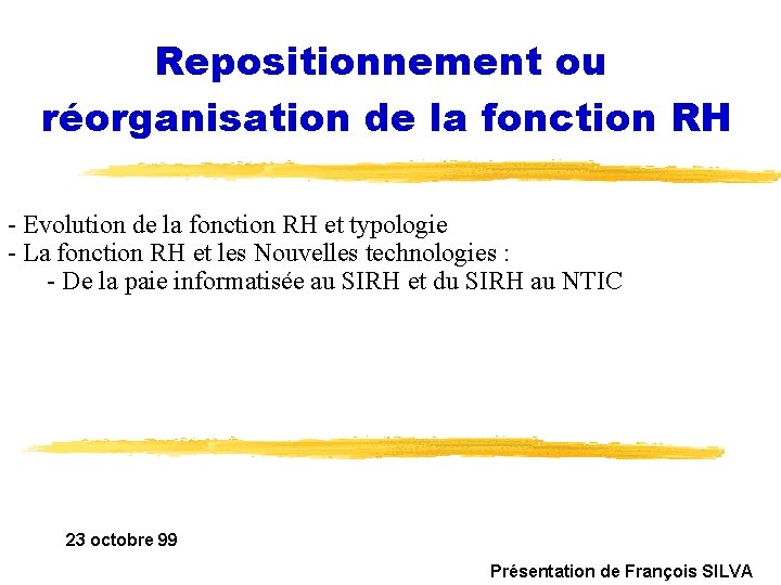 Repositionnement ou réorganisation de la fonction RH - Evolution de la fonction RH et