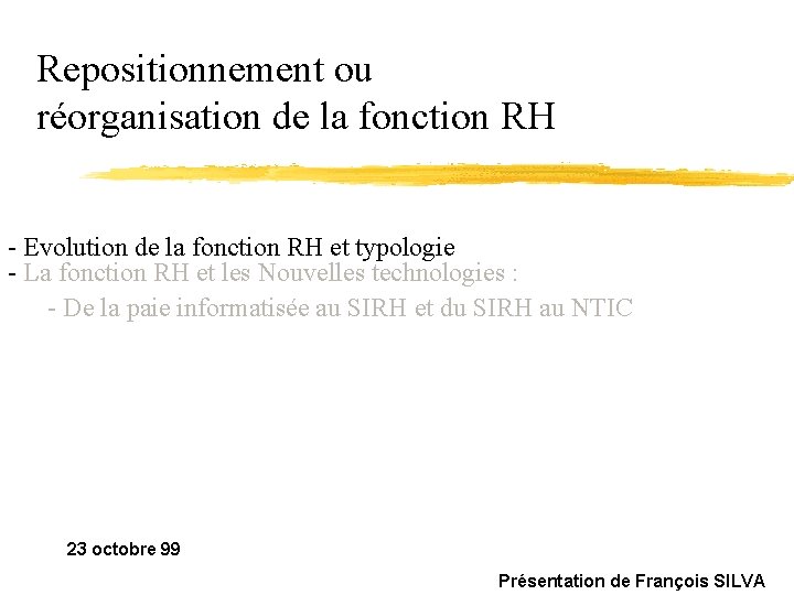 Repositionnement ou réorganisation de la fonction RH - Evolution de la fonction RH et