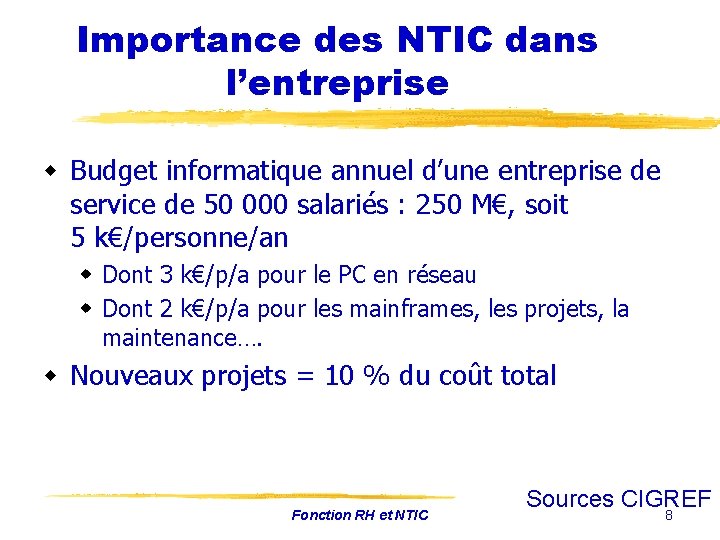 Importance des NTIC dans l’entreprise w Budget informatique annuel d’une entreprise de service de