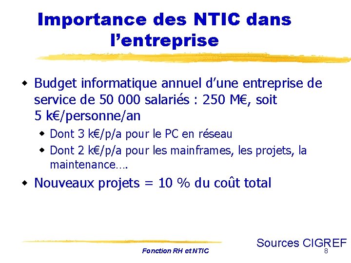 Importance des NTIC dans l’entreprise w Budget informatique annuel d’une entreprise de service de