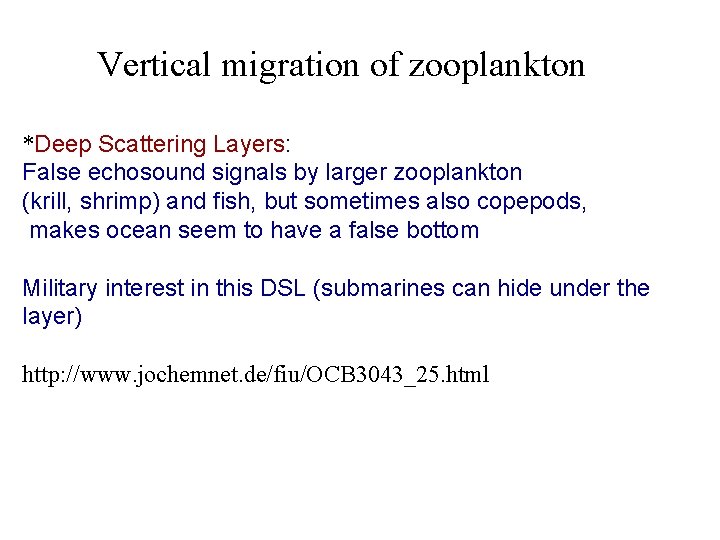 Vertical migration of zooplankton *Deep Scattering Layers: False echosound signals by larger zooplankton (krill,