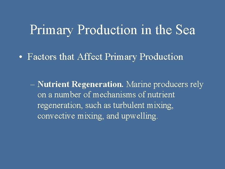 Primary Production in the Sea • Factors that Affect Primary Production – Nutrient Regeneration.