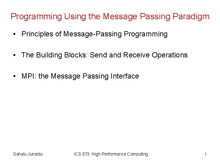 Programming Using the Message Passing Paradigm • Principles of Message-Passing Programming • The Building