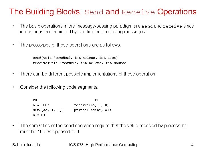 The Building Blocks: Send and Receive Operations • The basic operations in the message-passing