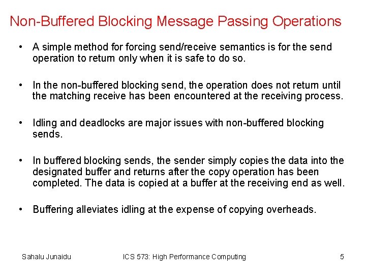 Non-Buffered Blocking Message Passing Operations • A simple method forcing send/receive semantics is for