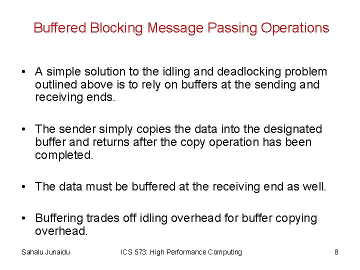 Buffered Blocking Message Passing Operations • A simple solution to the idling and deadlocking