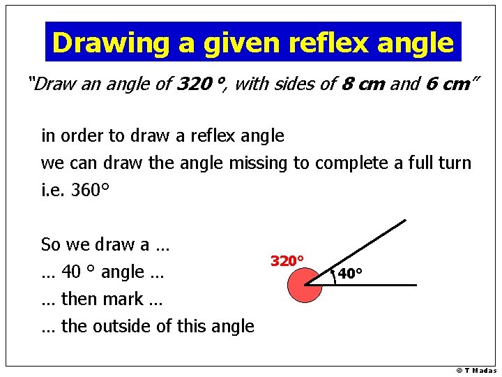Drawing a given reflex angle “Draw an angle of 320 °, with sides of