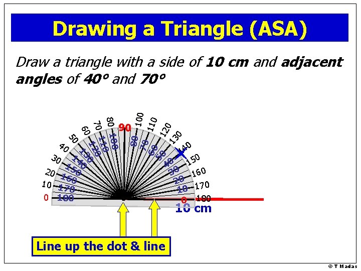 Drawing a Triangle (ASA) 0 80 10 1100 70 12 0 13 60 14