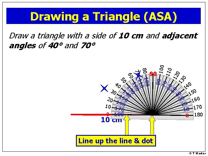 Drawing a Triangle (ASA) 0 80 10 1100 70 12 0 13 60 80