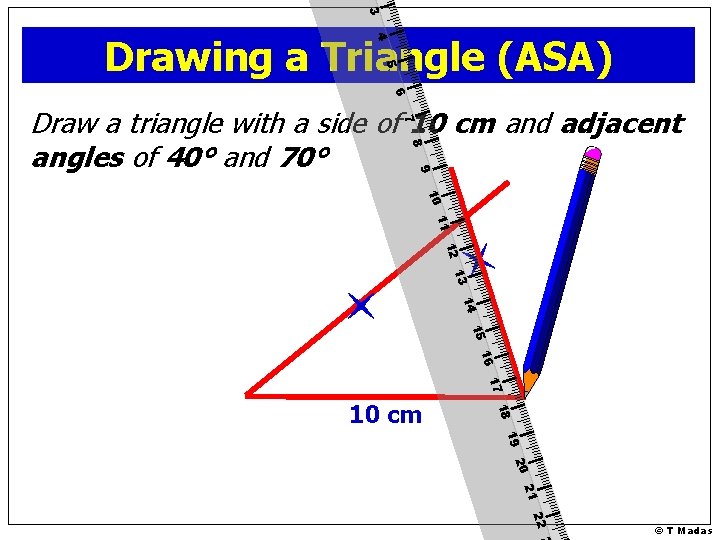 3 4 Drawing a Triangle (ASA) 5 6 7 Draw a triangle with a