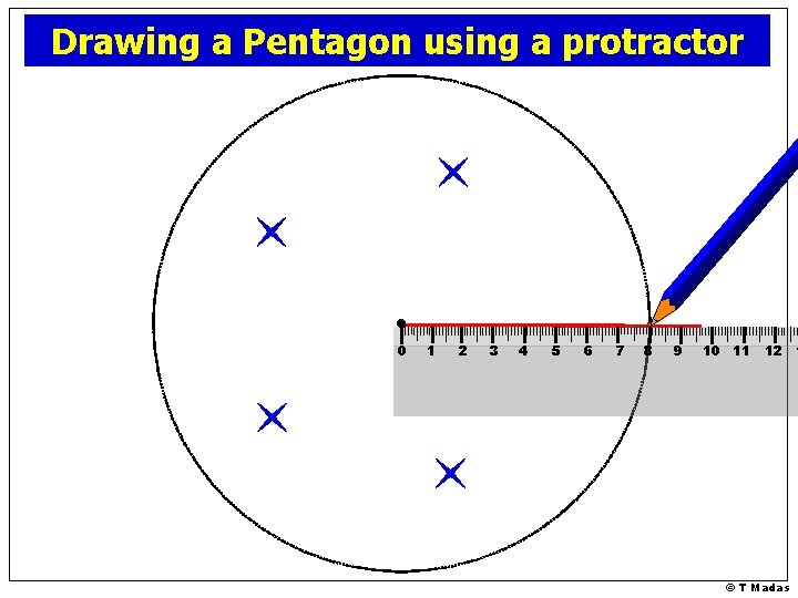 Drawing a Pentagon using a protractor 0 1 2 3 4 5 6 7