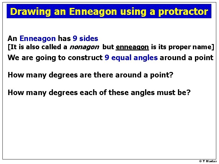 Drawing an Enneagon using a protractor An Enneagon has 9 sides [It is also