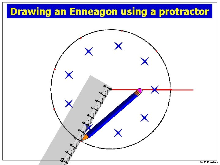 Drawing an Enneagon using a protractor 0 1 2 3 4 5 6 7