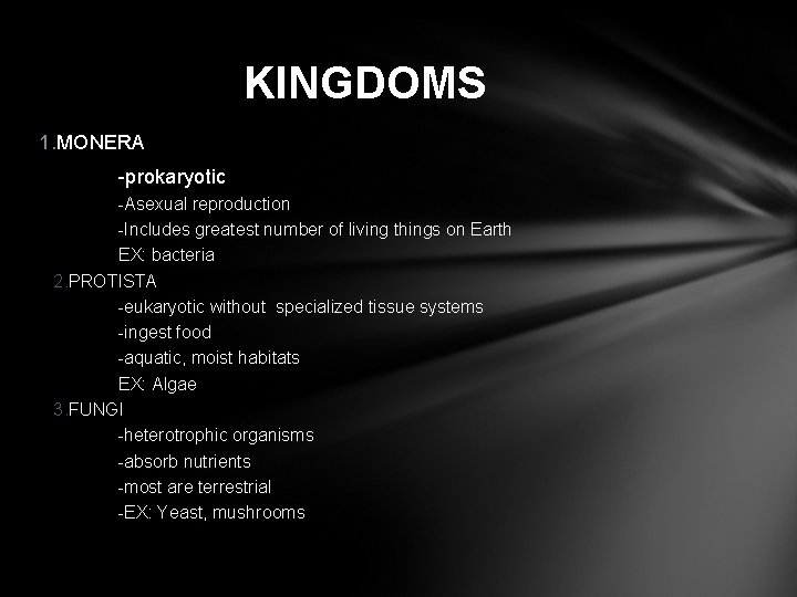 KINGDOMS 1. MONERA -prokaryotic -Asexual reproduction -Includes greatest number of living things on Earth