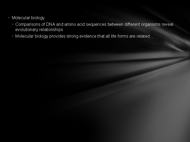  • Molecular biology • Comparisons of DNA and amino acid sequences between different